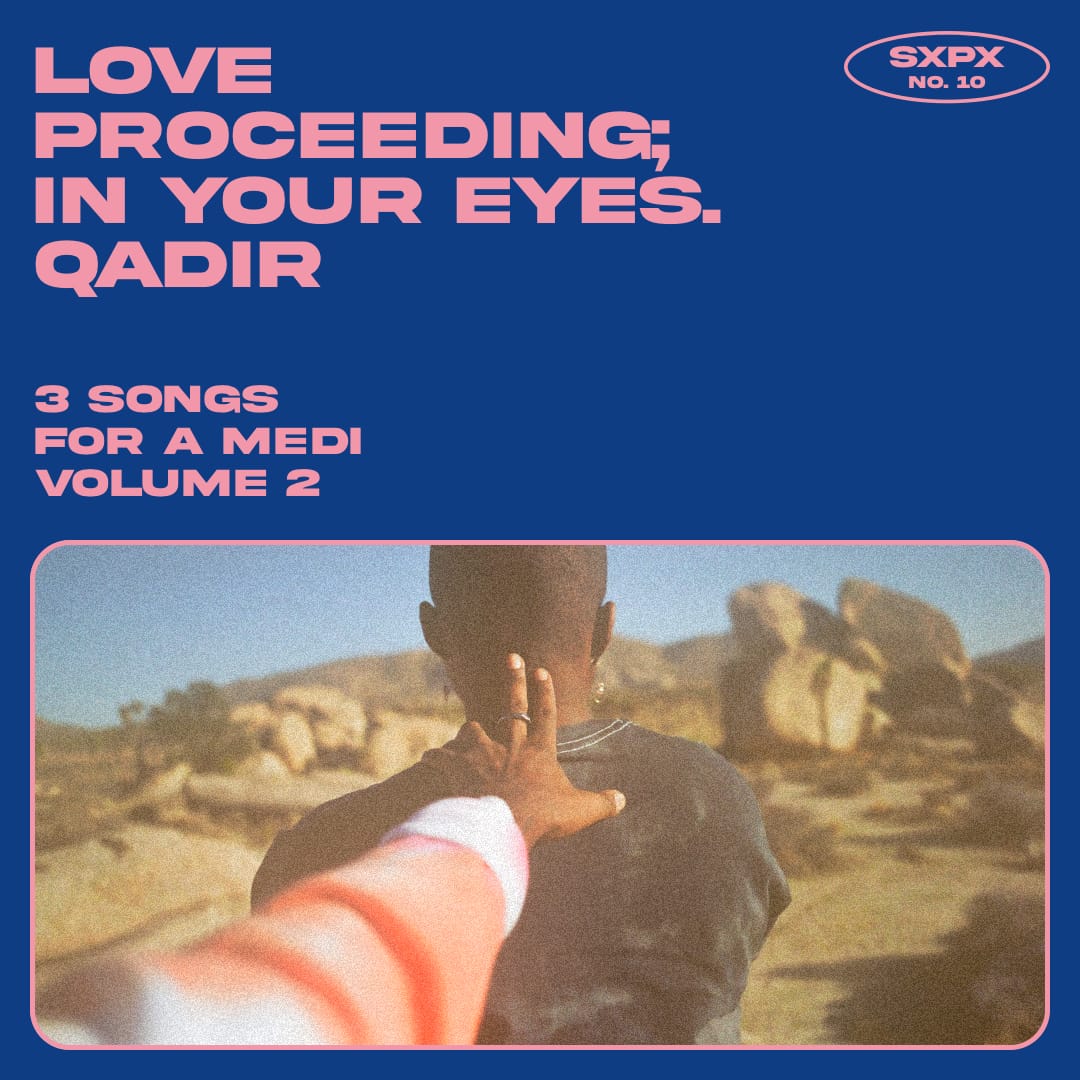 sxpX / no. 10 / love proceeding; in your eyes. (3 songs for a medi